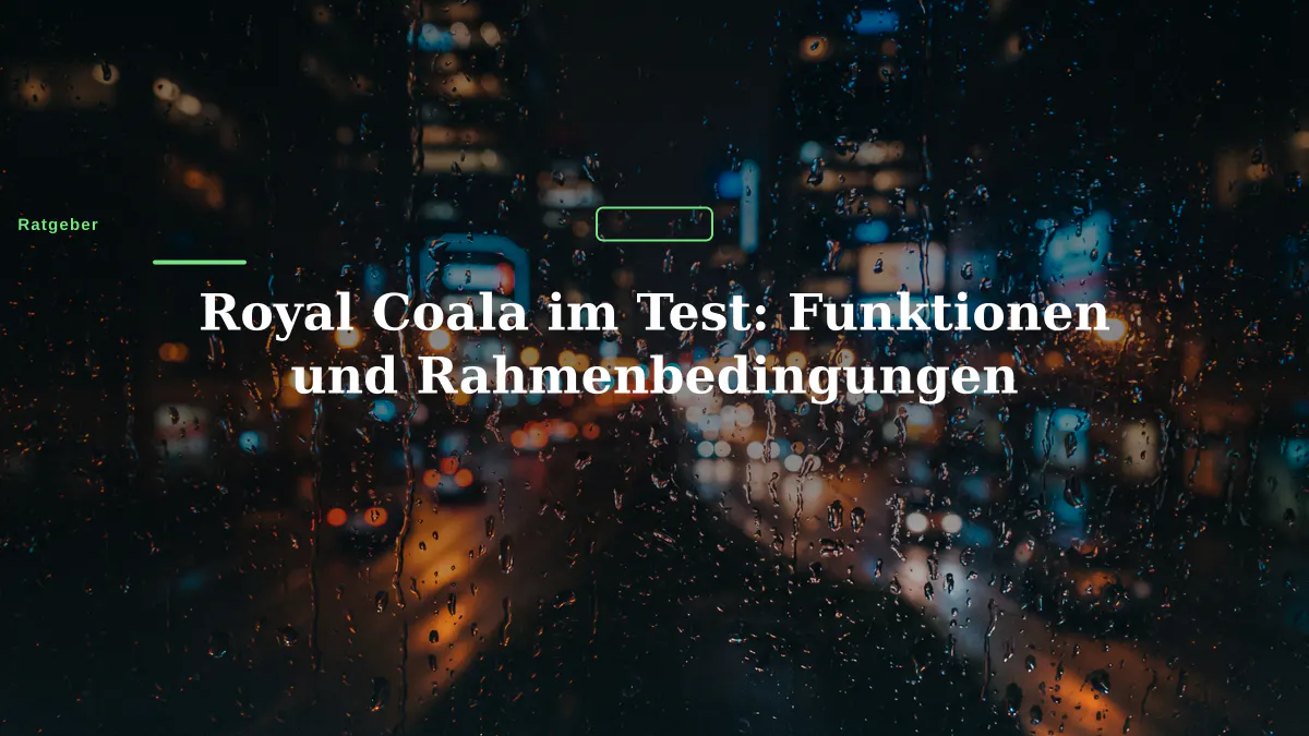 Royal Coala im Test: Funktionen und Rahmenbedingungen