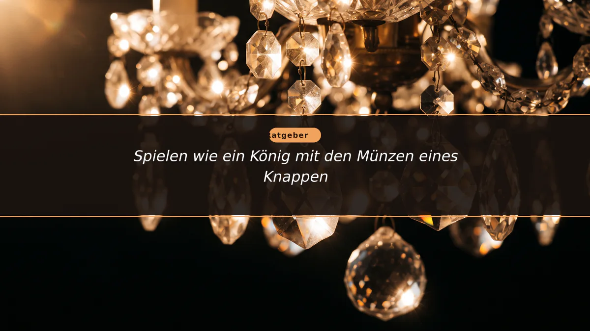 Spielen wie ein König mit den Münzen eines Knappen