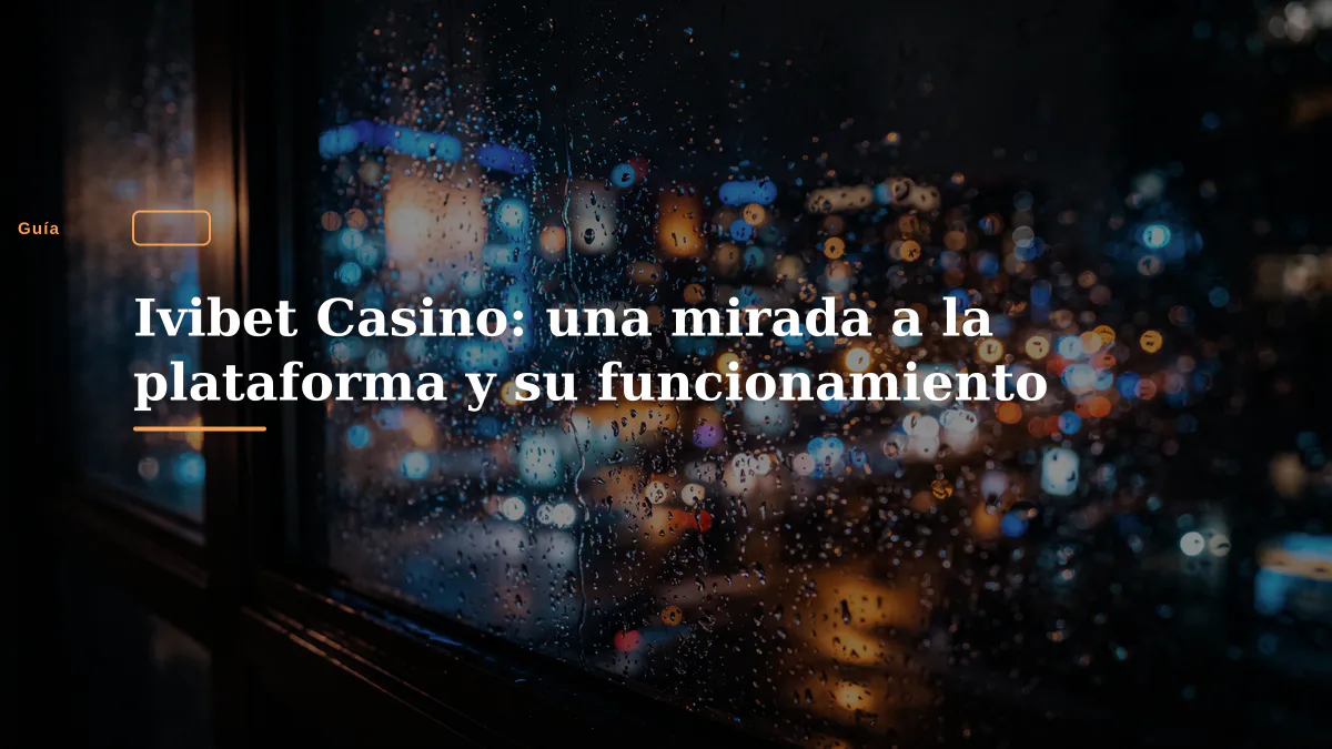 Ivibet Casino: una mirada a la plataforma y su funcionamiento