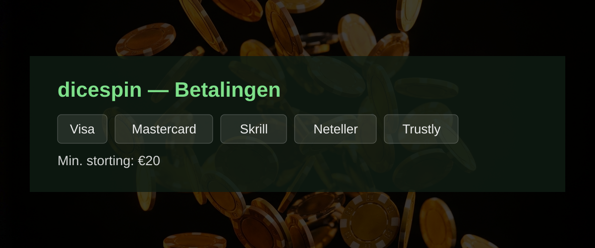 dicespin &mdash; Betalingen: Visa, Mastercard, Skrill, Neteller, Trustly