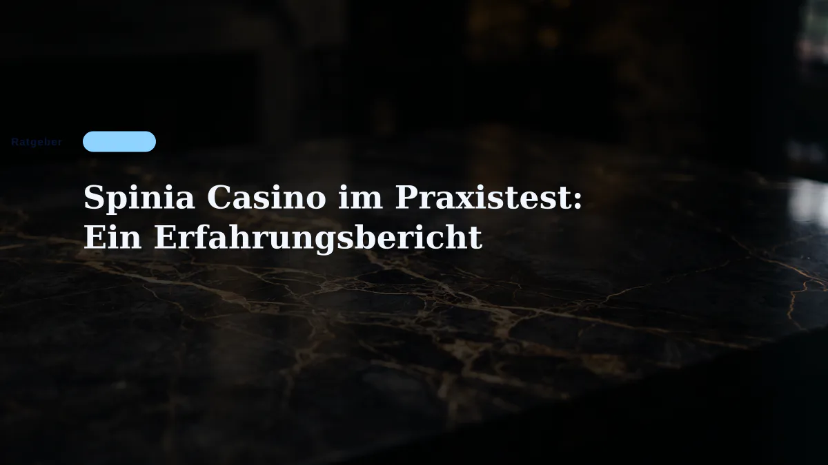 Spinia Casino im Praxistest: Ein Erfahrungsbericht