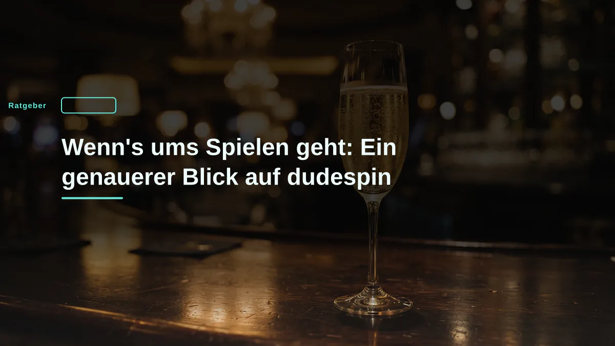 Wenn's ums Spielen geht: Ein genauerer Blick auf dudespin