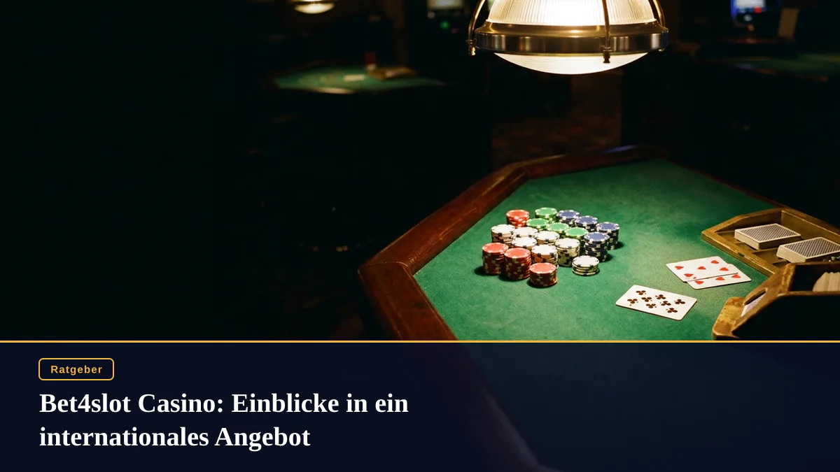 Bet4slot Casino: Einblicke in ein internationales Angebot