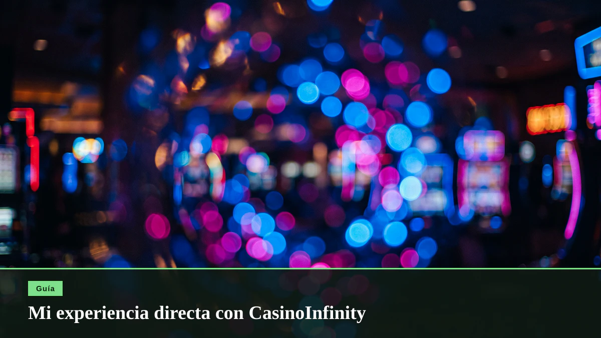 Mi experiencia directa con CasinoInfinity