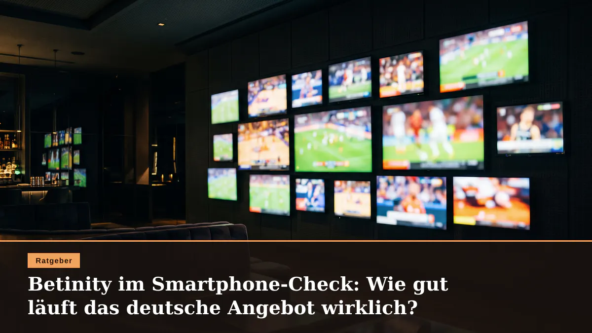 Betinity im Smartphone-Check: Wie gut läuft das deutsche Angebot wirklich?