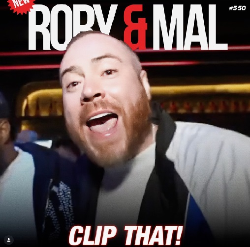 Audio: New Rory & Mal (Episode 550) “CLIP THAT!”