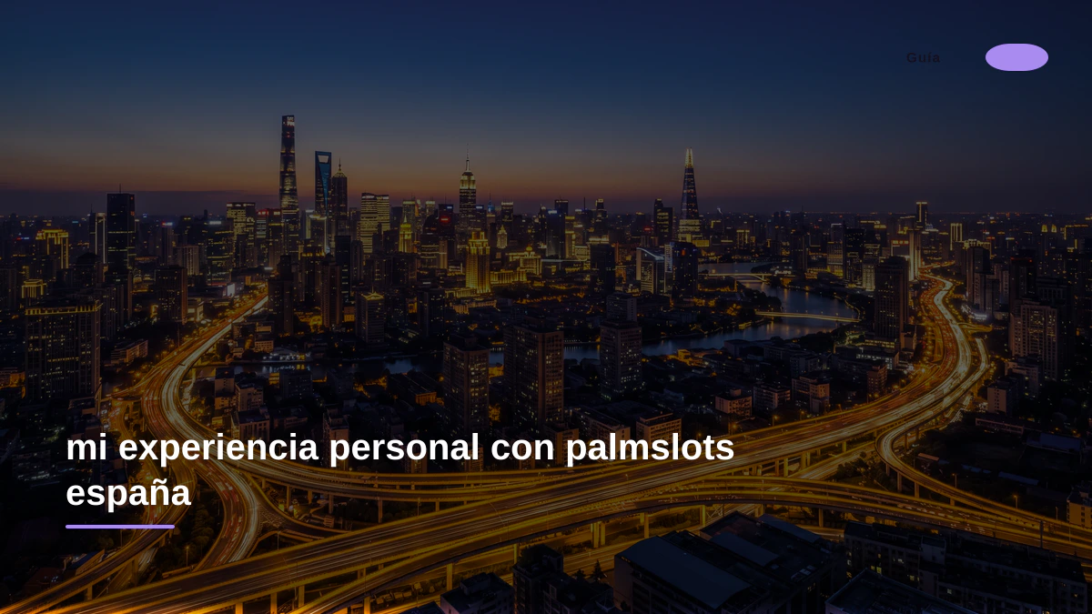 mi experiencia personal con palmslots españa