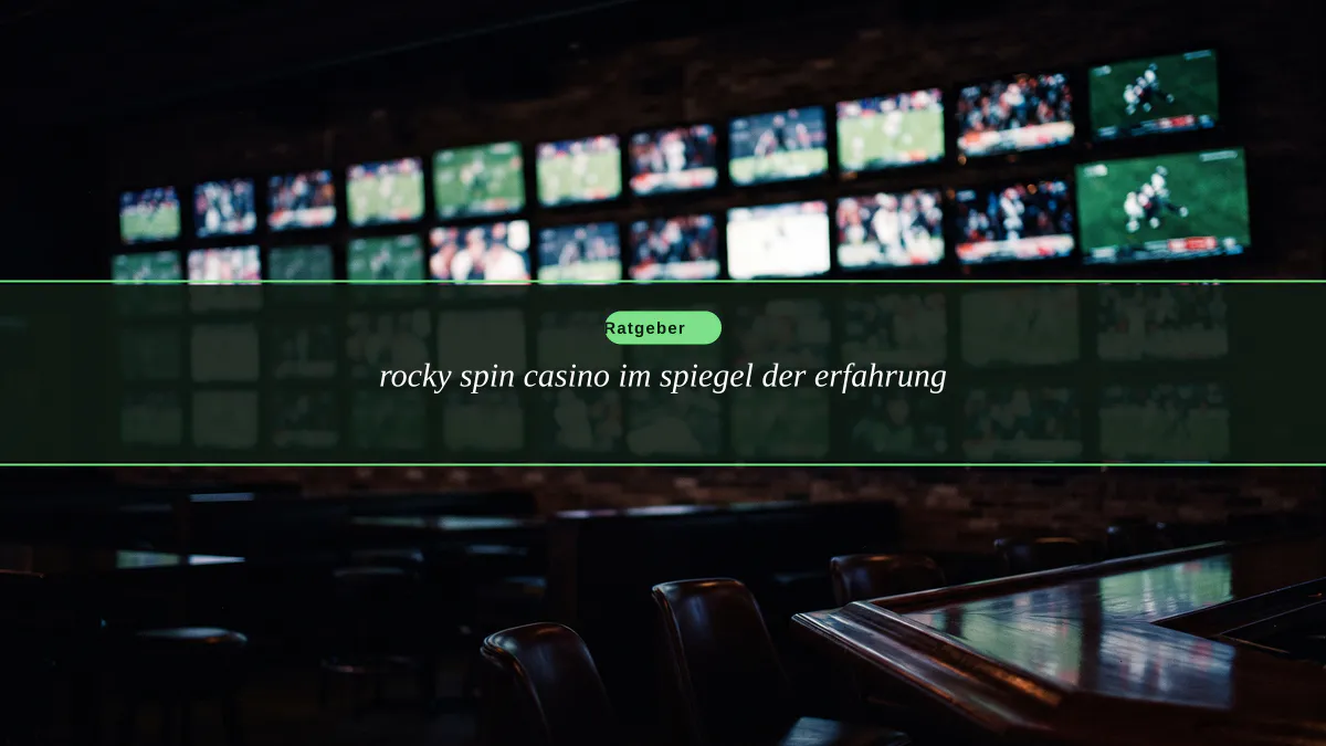rocky spin casino im spiegel der erfahrung