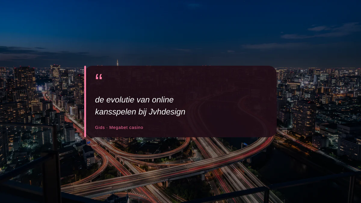 de evolutie van online kansspelen bij Jvhdesign