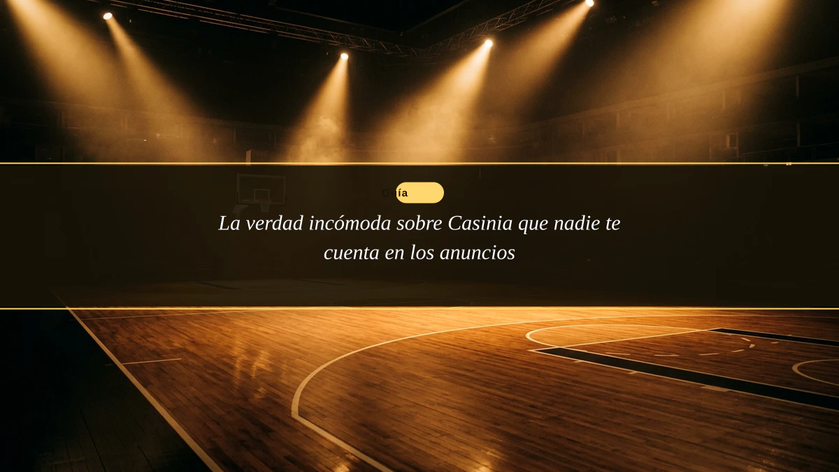 La verdad incómoda sobre Casinia que nadie te cuenta en los anuncios