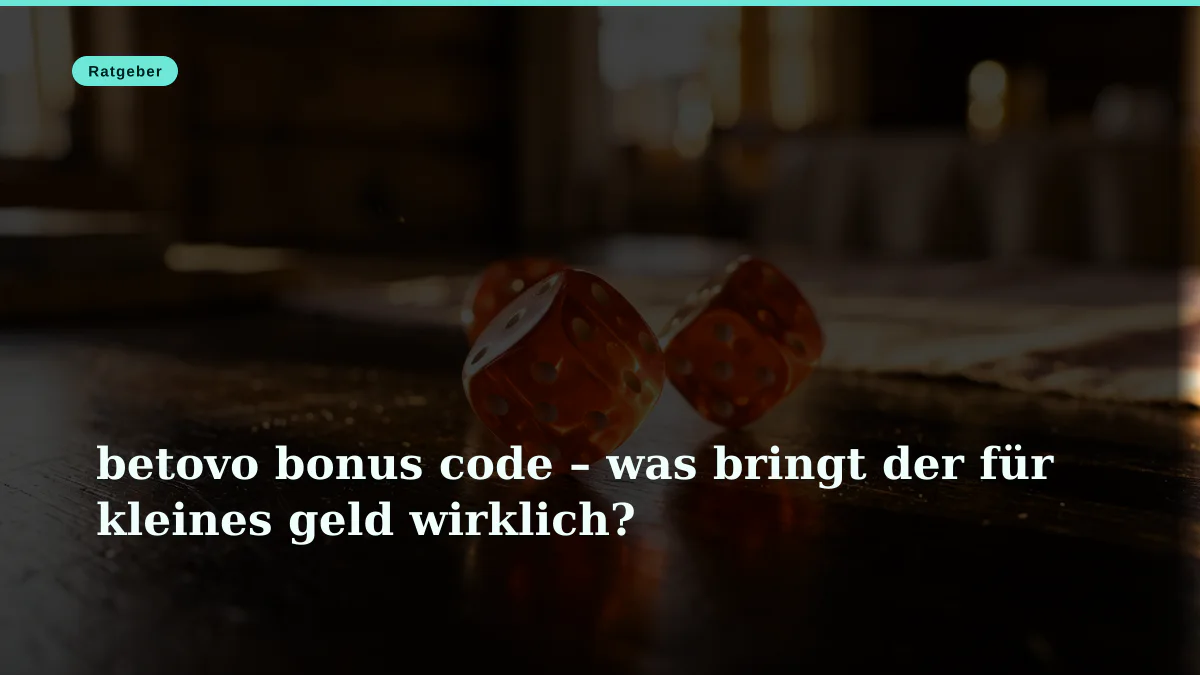betovo bonus code – was bringt der für kleines geld wirklich?