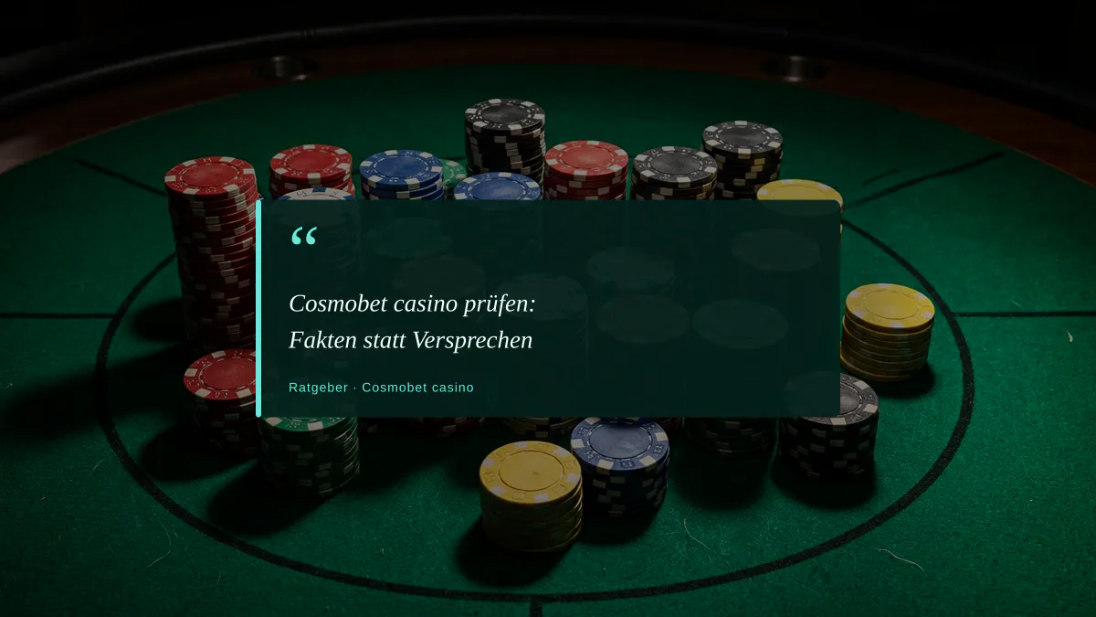Cosmobet casino prüfen: Fakten statt Versprechen