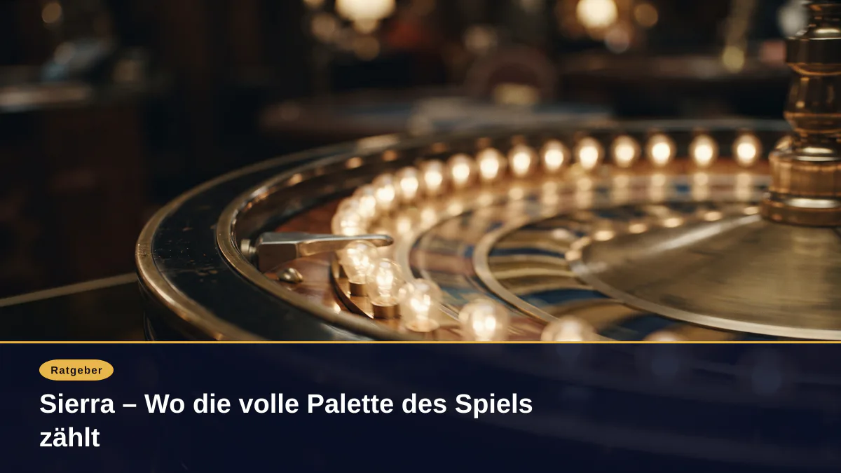 Sierra – Wo die volle Palette des Spiels zählt