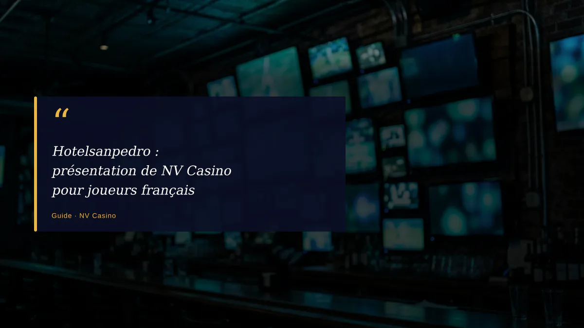 Hotelsanpedro : présentation de NV Casino pour joueurs français