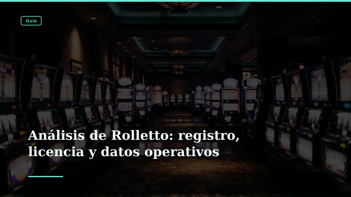 Análisis de Rolletto: registro, licencia y datos operativos