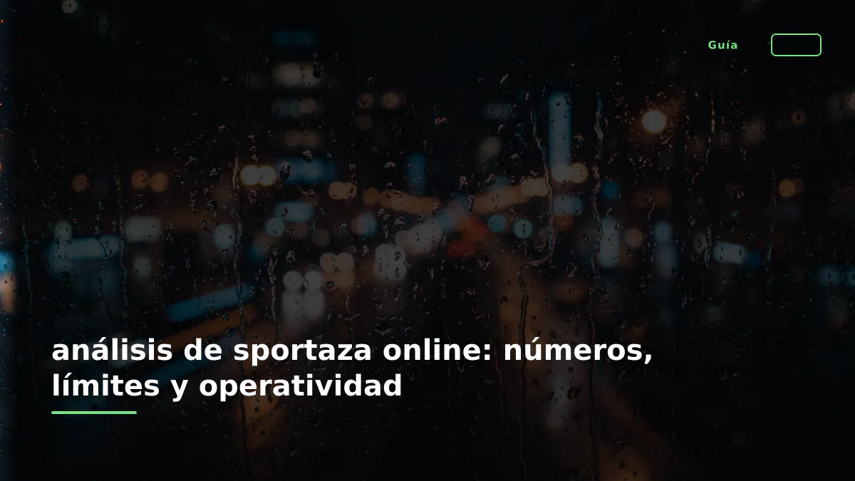análisis de sportaza online: números, límites y operatividad