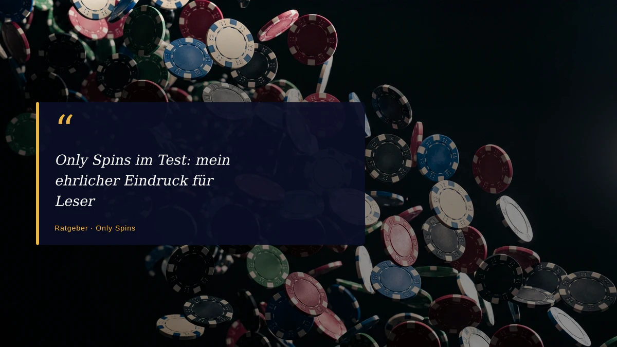 Only Spins im Test: mein ehrlicher Eindruck für Leser