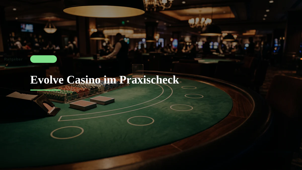 Evolve Casino im Praxischeck