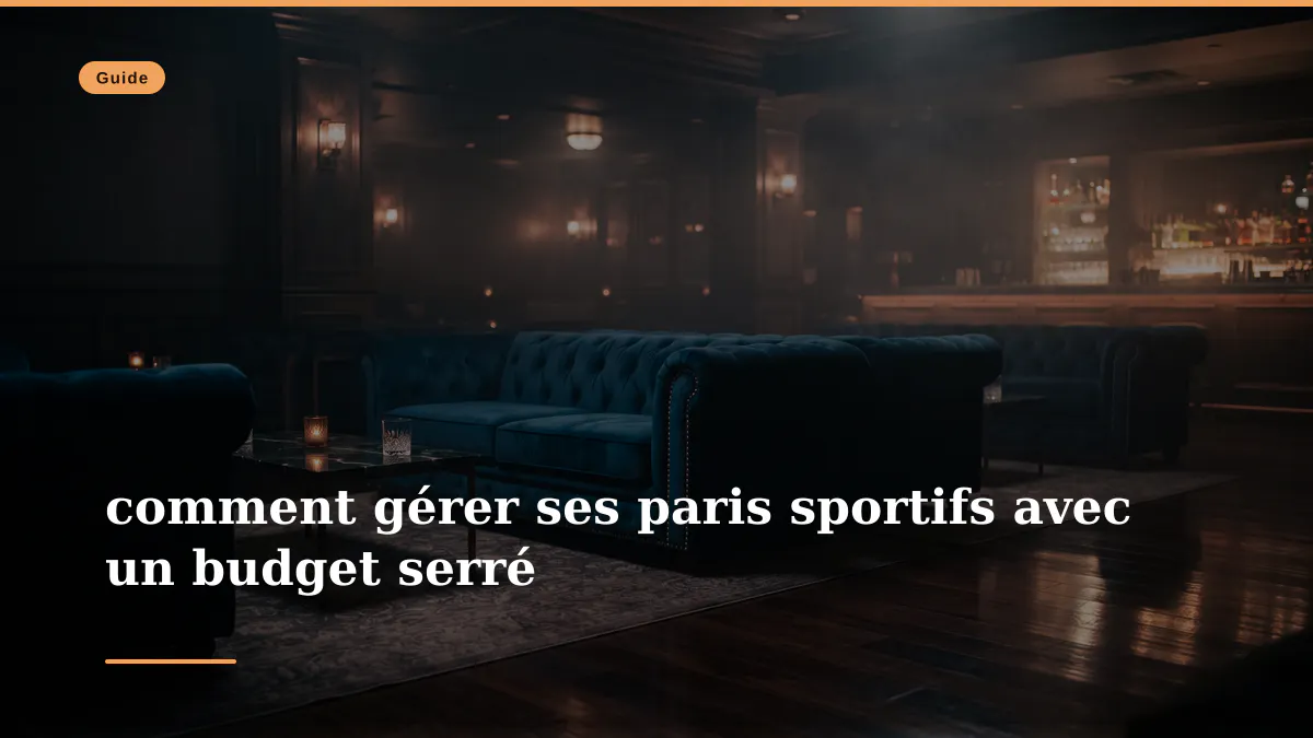 comment gérer ses paris sportifs avec un budget serré