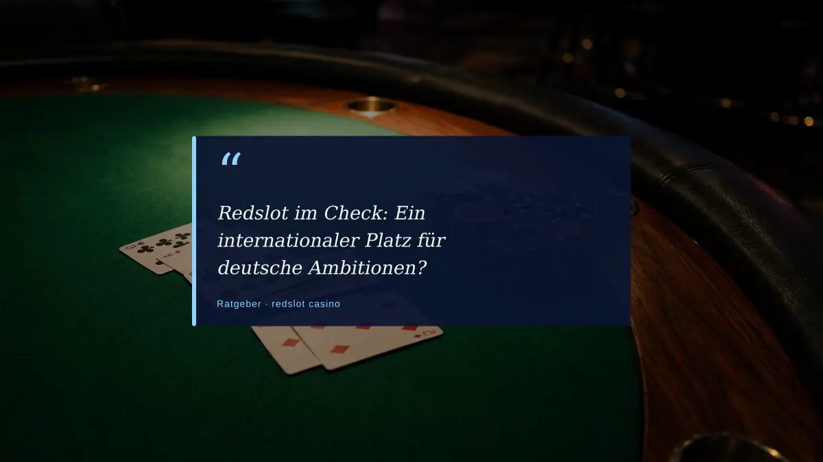 Redslot im Check: Ein internationaler Platz für deutsche Ambitionen?