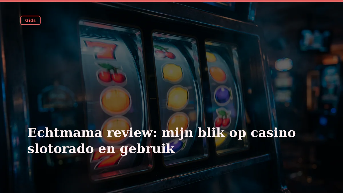 Echtmama review: mijn blik op casino slotorado en gebruik