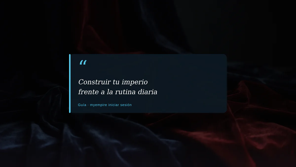 Construir tu imperio frente a la rutina diaria