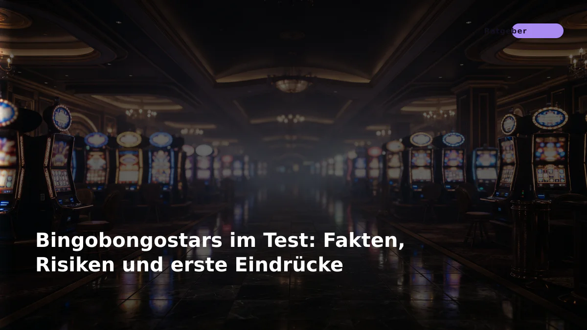 Bingobongostars im Test: Fakten, Risiken und erste Eindrücke