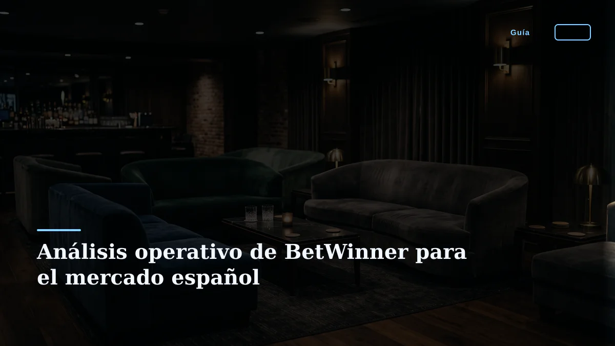 Análisis operativo de BetWinner para el mercado español