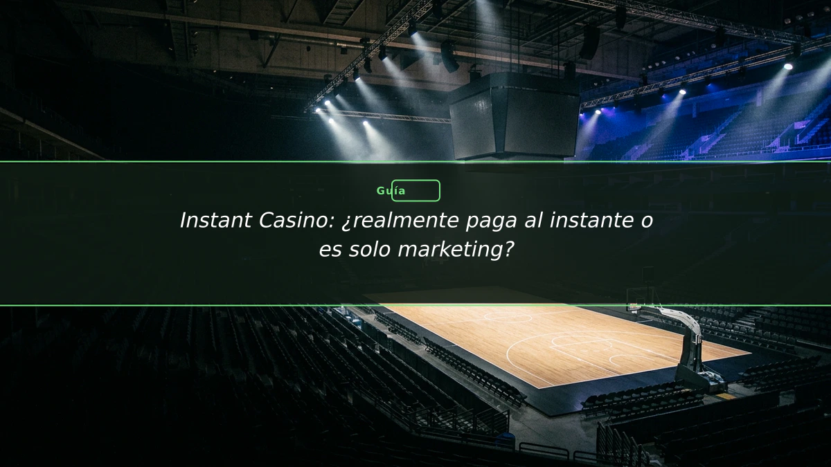 Instant Casino: ¿realmente paga al instante o es solo marketing?