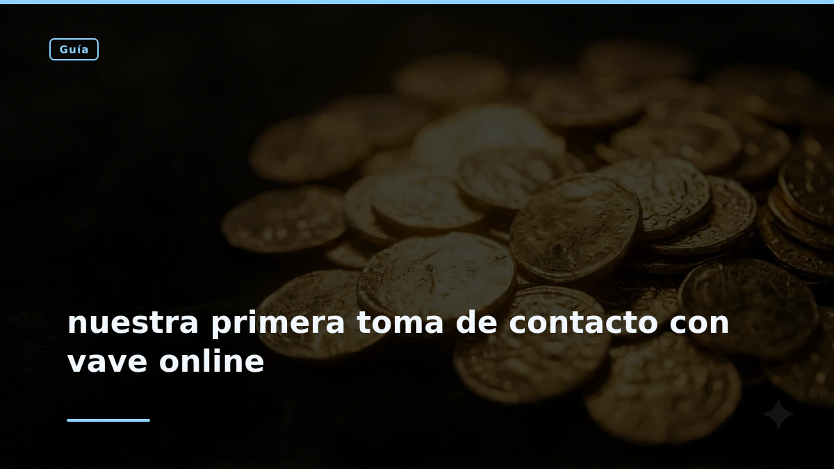 nuestra primera toma de contacto con vave online