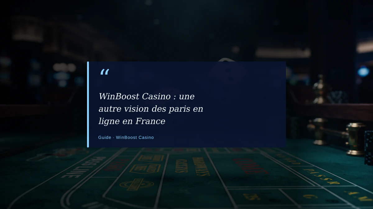 WinBoost Casino : une autre vision des paris en ligne en France
