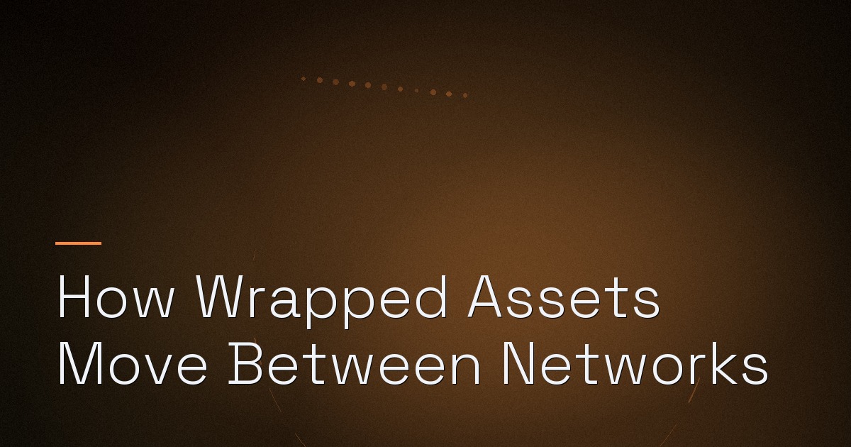 How Wrapped Assets Move Between Networks