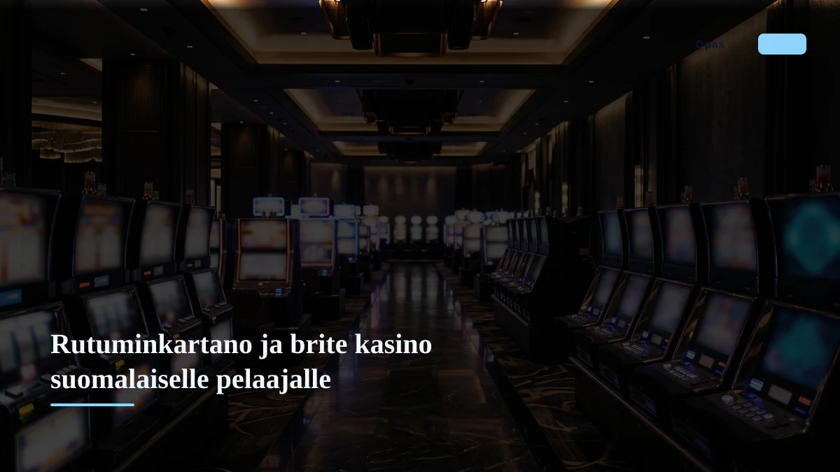 Rutuminkartano ja brite kasino suomalaiselle pelaajalle