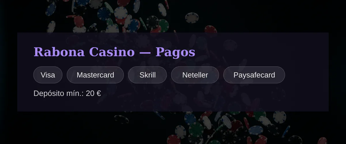 Rabona Casino — Pagos: Visa, Mastercard, Skrill, Neteller, Paysafecard