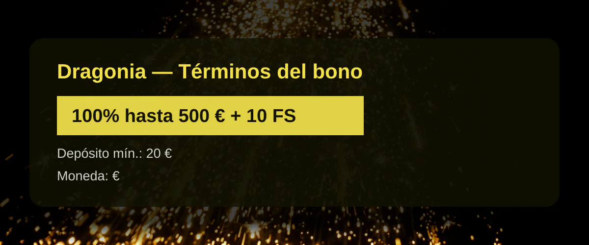 Dragonia — Términos del bono: 100% hasta 500 € + 10 FS