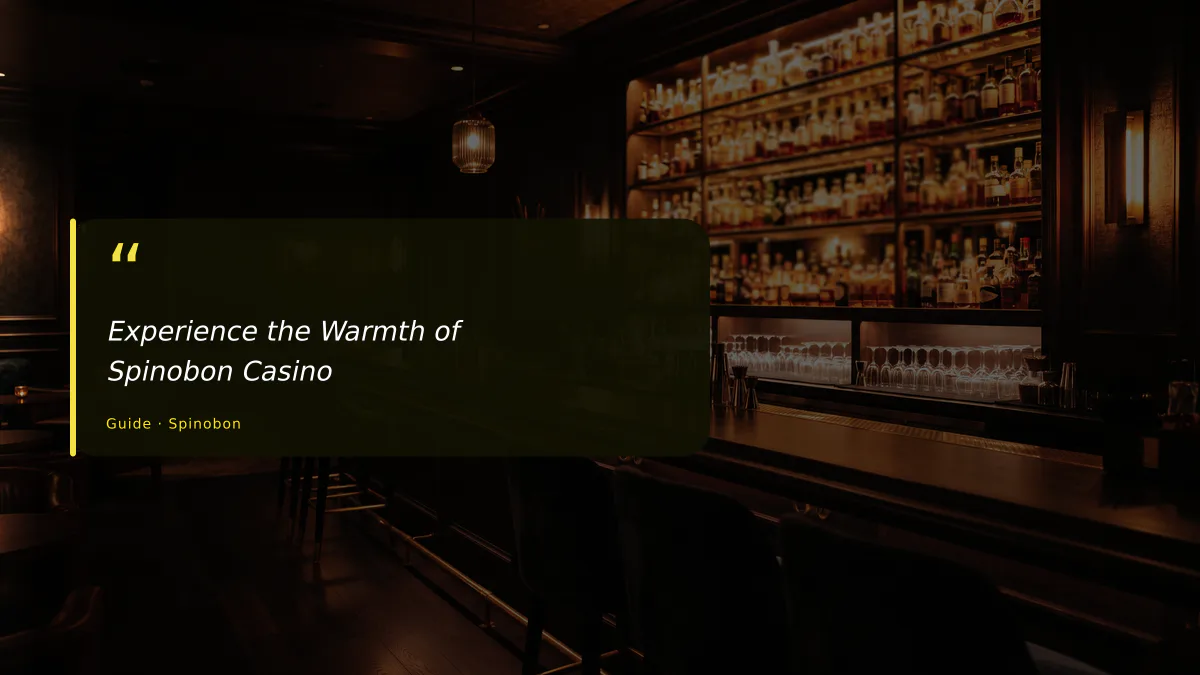 Experience the Warmth of Spinobon Casino