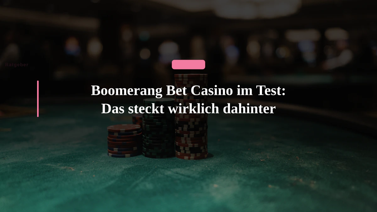 Boomerang Bet Casino im Test: Das steckt wirklich dahinter