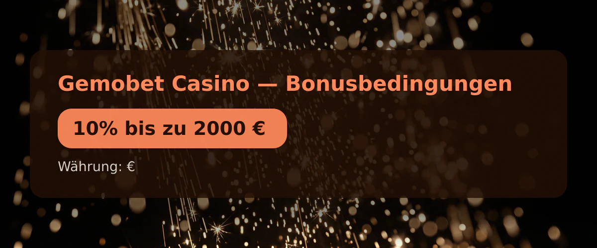 Gemobet Casino — Bonusbedingungen: 10% bis zu 2000 €