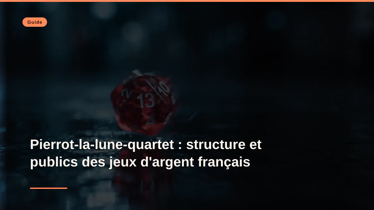 Pierrot-la-lune-quartet : structure et publics des jeux d'argent français