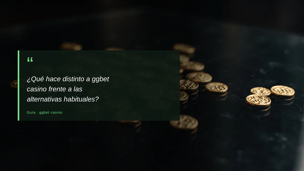 ¿Qué hace distinto a ggbet casino frente a las alternativas habituales?