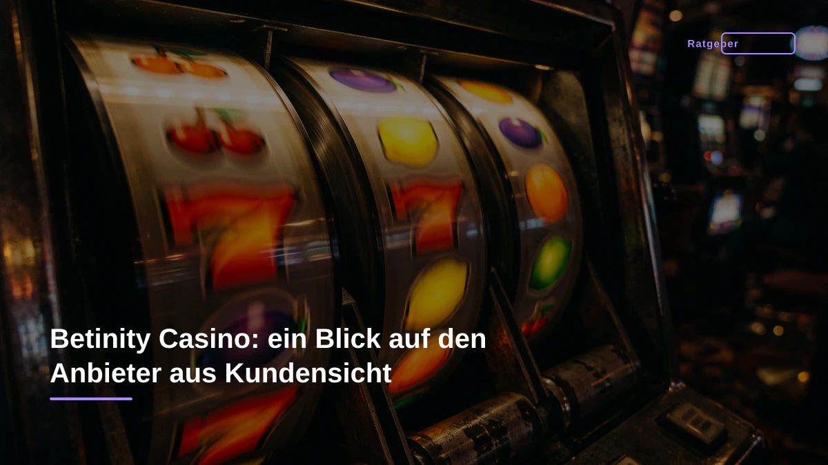 Betinity Casino: ein Blick auf den Anbieter aus Kundensicht