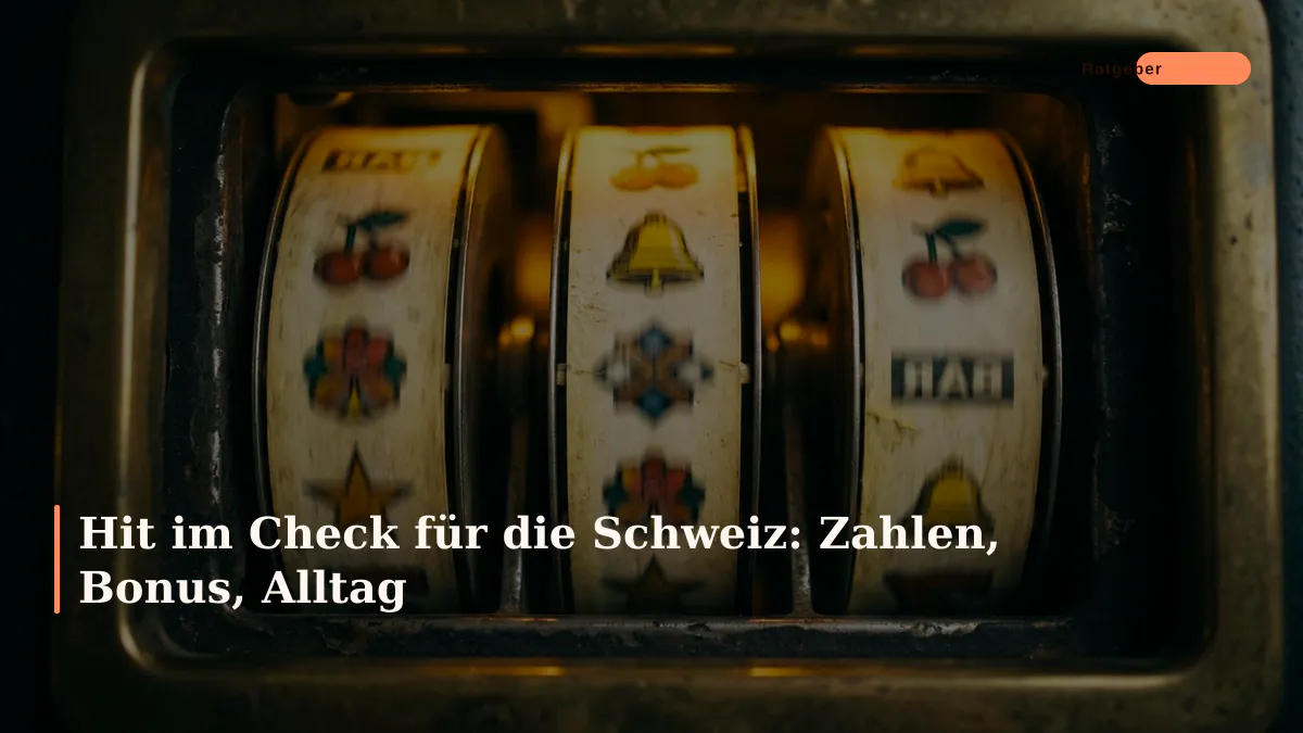 Hit im Check für die Schweiz: Zahlen, Bonus, Alltag