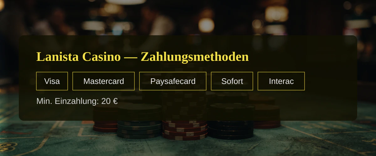 Lanista Casino � Zahlungsmethoden: Visa, Mastercard, Paysafecard, Sofort, Interac