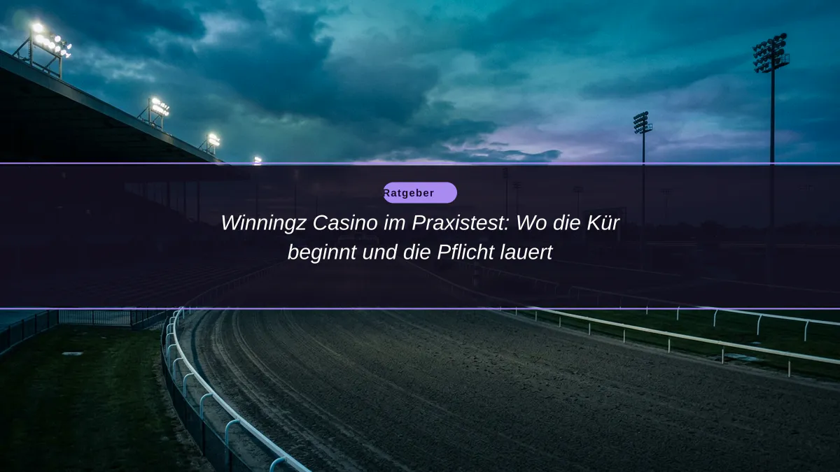 Winningz Casino im Praxistest: Wo die Kür beginnt und die Pflicht lauert