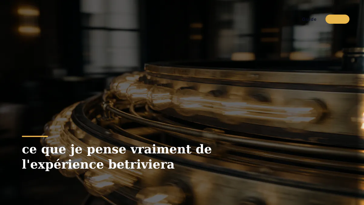 ce que je pense vraiment de l'expérience betriviera