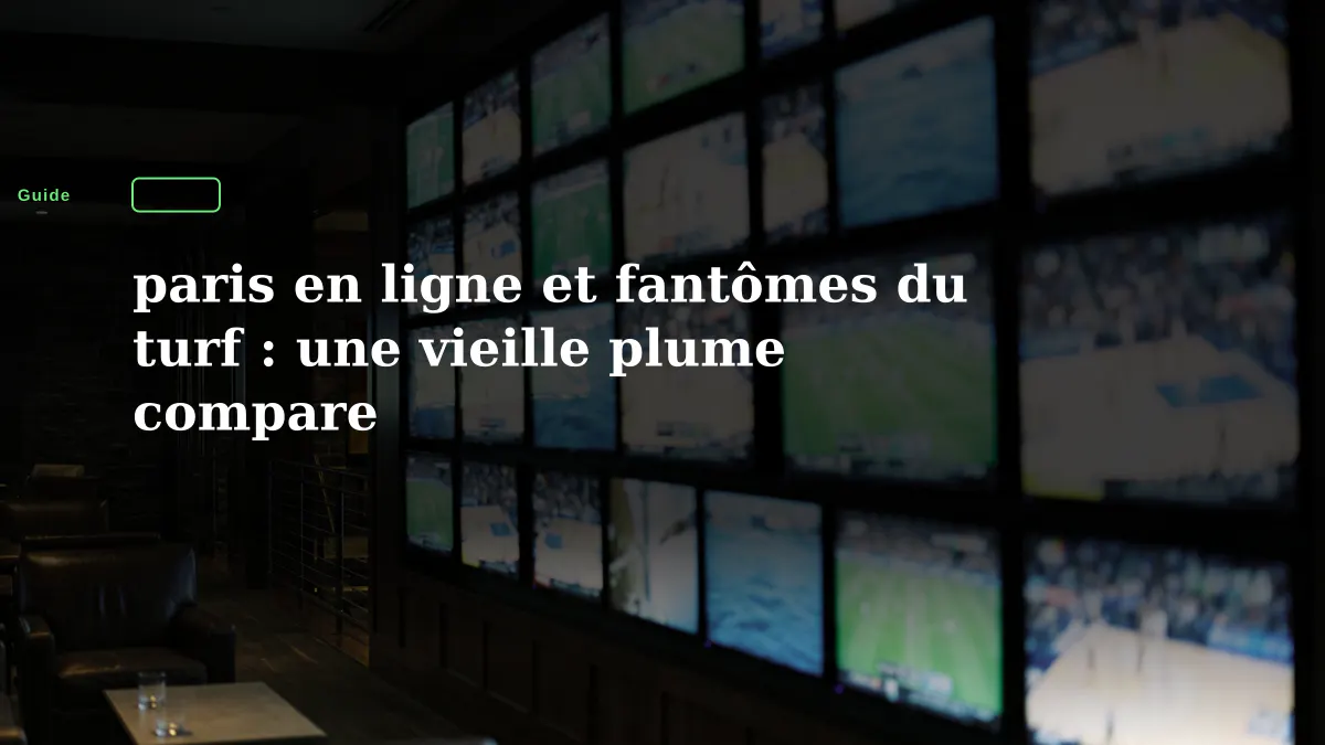 paris en ligne et fantômes du turf : une vieille plume compare