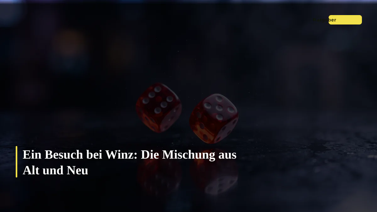 Ein Besuch bei Winz: Die Mischung aus Alt und Neu