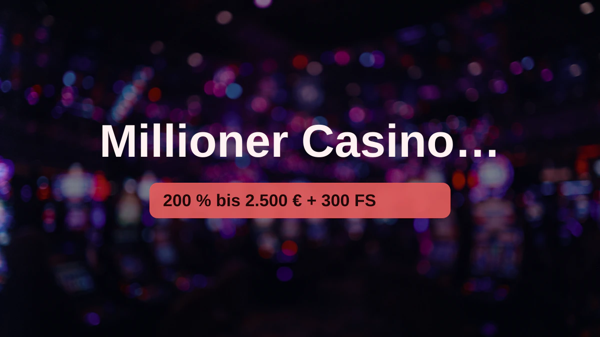 Millioner Casino & Sportwetten — Willkommensbonus 200 % bis 2.500 € + 300 FS, Zahlungen: Visa, Mastercard, Skrill, Neteller, Paysafecard