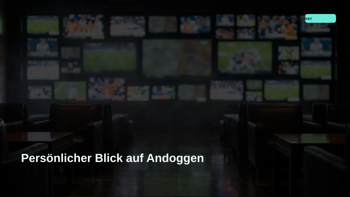 Persönlicher Blick auf Andoggen