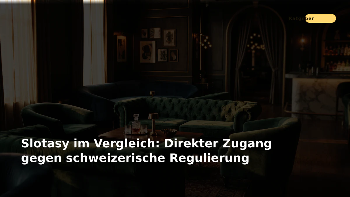 Slotasy im Vergleich: Direkter Zugang gegen schweizerische Regulierung